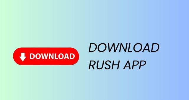rush app download