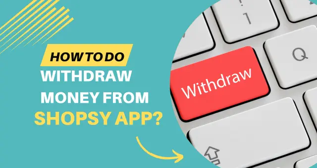 withdraw money from shopsy app