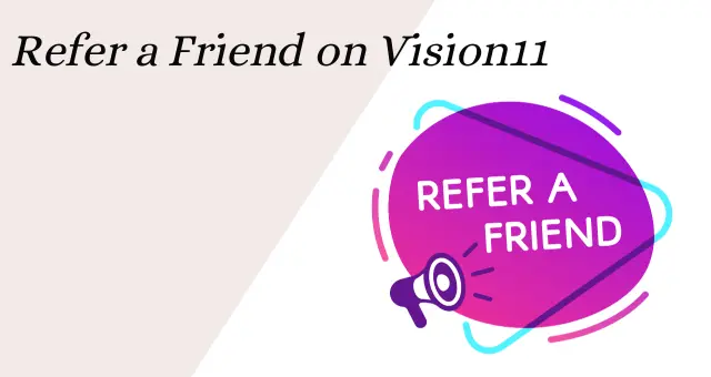 vision11 refer and earn