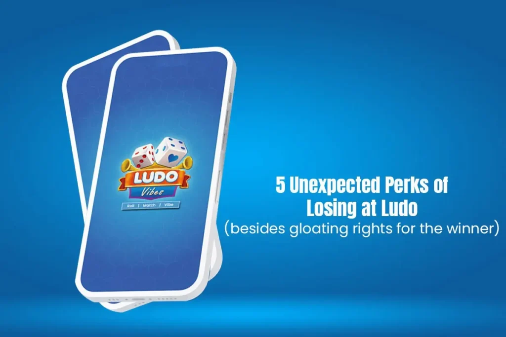 5 Unexpected Perks Of Losing At Ludo