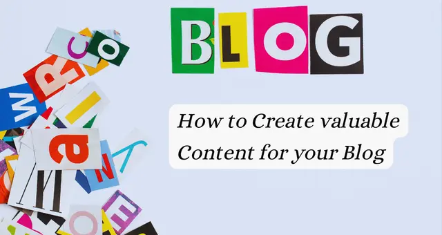 create valuable content for blogging